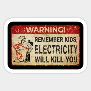 RETRO VINTAGE REMEMBER KIDS ELECTRICITY WILL KILL YOU Sticker